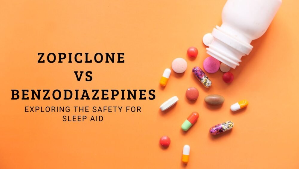Zopiclone VS Benzodiazepines: Exploring The Safety For Sleep Aid